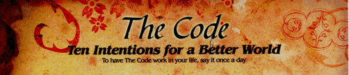 The Code ~  Ten Intentions for a Better World
